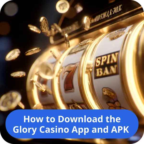 A detailed guide on how to download and install the Glory Casino App and APK file How to Download the Glory Casino App and APK